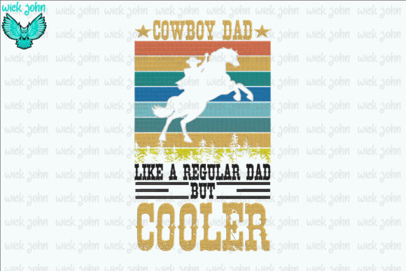 Cowboy Dad Like a Regular Dad but